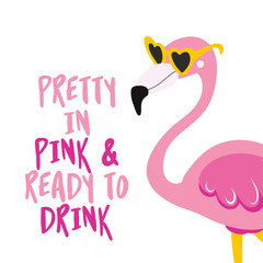 Pretty in pink and ready to drink - Cute phrase with party flamingo girl. Hand drawn lettering for summer holiday greetings cards, invitations. Good for t-shirt, mug, scrap booking, gift. pool party