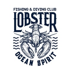 T-shirt print with lobster. Vector mascot for diving and fishing sea adventure club. Scuba dive nautic grunge marine crustacean t-shirt emblem. Ocean sport team apparel template design with lobster