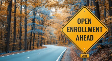Open Enrollment Ahead Sign Along Autumn Road: Insurance, Benefits, and Healthcare Planning