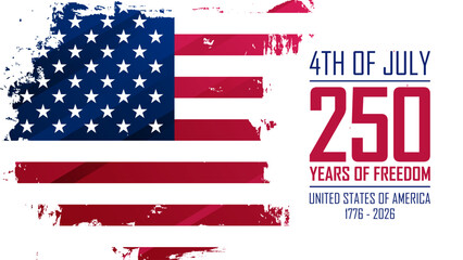250 years of Independence greetings. United States 4th of July festive banner. American flag brush strokes background. Vector illustration.