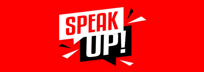 Speak up !
