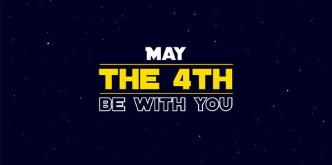 Galactic-Themed Typography with 'May the Fourth Be With You'